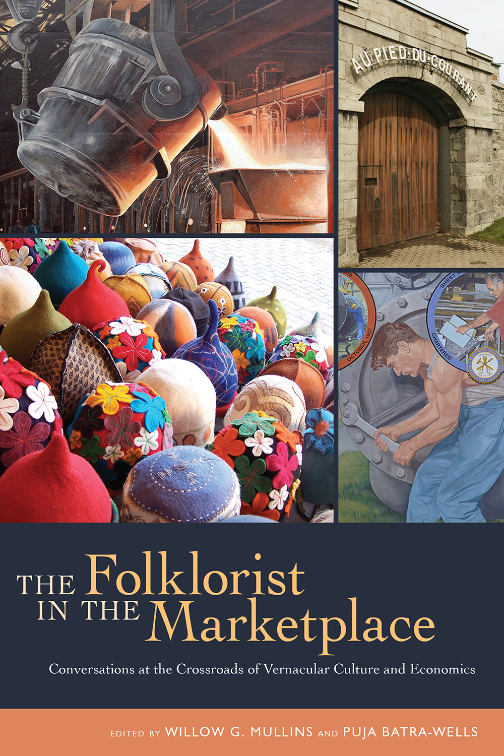 Folklorist in the Marketplace: Conversations at the Crossroads of Vernacular Culture and Economics