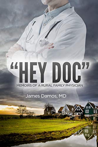 "Hey Doc": Memoirs of a Rural Family Physician (Kindle Edition)