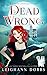 Dead Wrong (Blackmoore Sisters, #1)