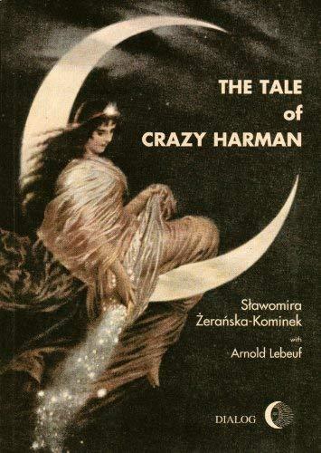 The Tale of Crazy Harman: The Musician and the Concept of Music in the Türkmen Epic Tale, Harman Däli (Paperback)