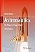 Astronautics: The Physics of Space Flight