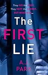 The First Lie by A.J.  Park