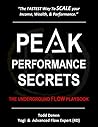 Peak Performance Secrets: The Underground Flow Playbook (Advanced Flow University 1)
