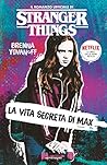 Stranger Things. La vita segreta di Max by Brenna Yovanoff