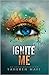 Ignite Me by Tahereh Mafi