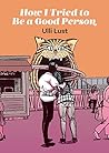 How I Tried to Be a Good Person by Ulli Lust