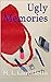 Ugly Memories (Confessions ...