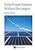 Solar Power Finance Without the Jargon