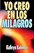 Yo creo en los milagros by Kathryn Kuhlman