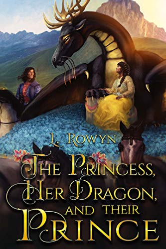 The Princess, Her Dragon, and Their Prince (Kindle Edition)