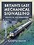 Britain's Last Mechanical S...