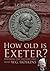 How Old is Exeter?: Divinin...