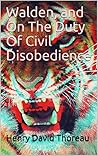 Walden, and On The Duty Of Civil Disobedience by Henry David Thoreau