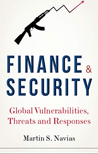 Finance and Security: Global Vulnerabilities, Threats and Responses (Hardcover)