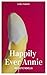 Happily Ever Annie: An Erot...
