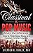 Classical vs. Pop Music by Steve Turley