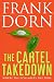 The Cartel Takedown: Where ...