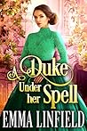 A Duke Under Her Spell