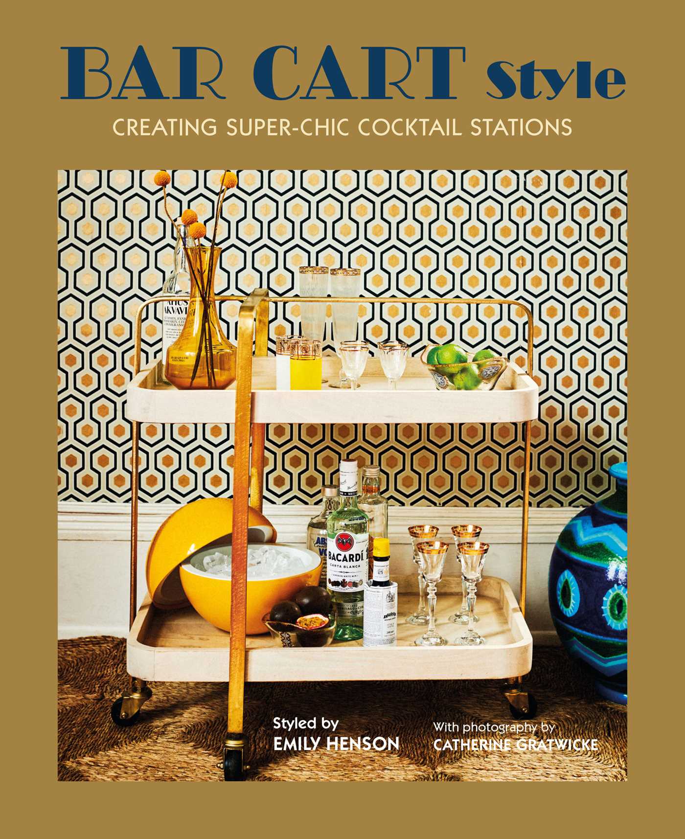 Bar Cart Style: creating super-chic cocktail stations (Hardcover)