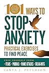 101 Ways to Stop Anxiety by Tanya J. Peterson