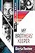 My Brothers' Keeper: Two Br...
