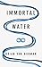 Immortal Water (Essential P...
