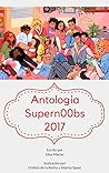 Antología Supern00bs 2017 by Eli Macías