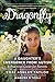 Dragonfly: A Daughter's Eme...