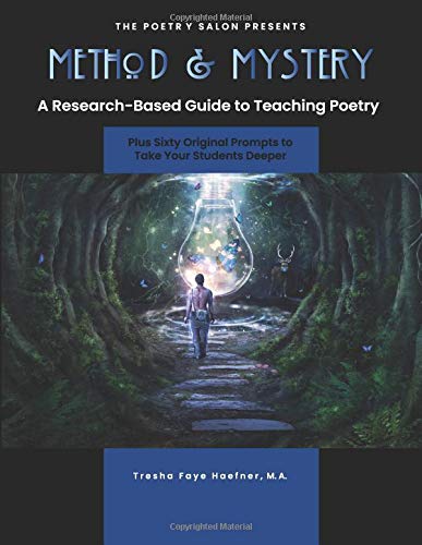 Method and Mystery: A Research-Based Guide to Teaching Poetry, Plus Sixty Original Prompts to Take Your Students Deeper (Paperback)