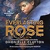 The Everlasting Rose by Dhonielle Clayton