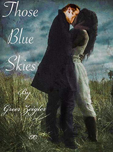 Those Blue Skies (Kindle Edition)