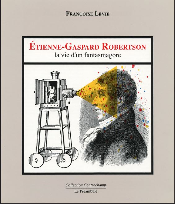 Etienne-Gaspard Robertson. La vie d'un fantasmagore (Paperback)