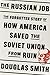 The Russian Job: The Forgotten Story of How America Saved the Soviet Union from Ruin