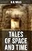 TALES OF SPACE AND TIME: The original 1899 edition