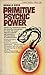 Primitive Psychic Power