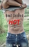 Best Served Hot