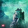 Szmaragdowy sztorm by Michael J. Sullivan