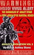 Ashley's Evolution , The Chronicles of Ashley Stone Vol.2 : The NOSOI Virus Saga A Post-Apocalyptic Survival Series