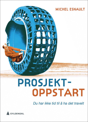 Prosjektoppstart - du har ikke tid til å ha det travelt (Paperback)