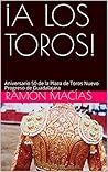 ¡A LOS TOROS!: Aniversario 50 de la Plaza de Toros Nuevo Progreso de Guadalajara (Tauromaquia nº 8)