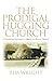 Prodigal Hugging Church: A Scandalous Approach to Mission for the 21st Century