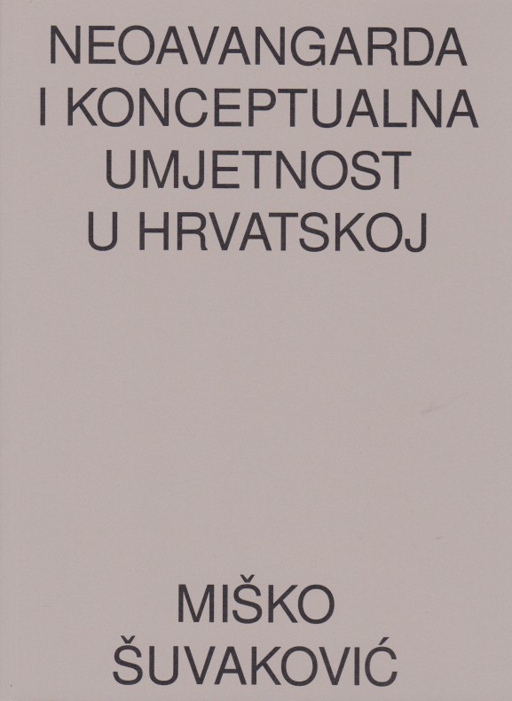 Neoavangarda i konceptualna umjetnost u Hrvatskoj (Paperback)