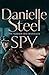 Spy by Danielle Steel