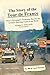 The Story of the Tour de France, Volume 2: 1976–2018: How a Newspaper Promotion Became the Greatest Sporting Event in the World