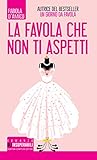 La favola che non ti aspetti by Fabiola D'Amico