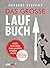 Das große Laufbuch: Alles, was man zum Laufen wissen muss