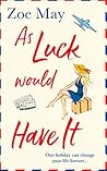 As Luck Would Have It by Zoe May