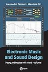 Electronic Music and Sound Design: Theory and Practice with Max 8, Volume 1