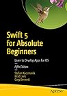 Swift 5 for Absolute Beginners: Learn to Develop Apps for iOS