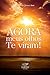 Agora meus olhos Te viram!